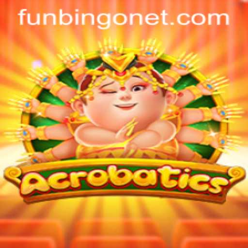 Exploring the Thrills of Acrobatics: A Deep Dive into the Exciting World of FUNBINGO