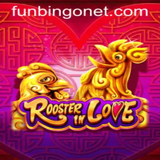 RoosterInLove: A Unique Gaming Experience with FUNBINGO