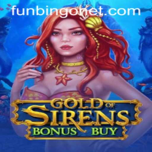 Exploring the World of GoldofSirensBonusBuy: An Exciting Bingo Adventure